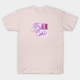 Let Us Eat Cake T-Shirt